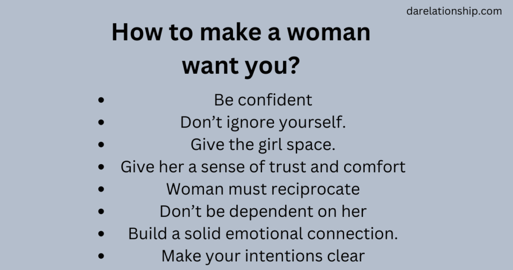 How to make a woman want you