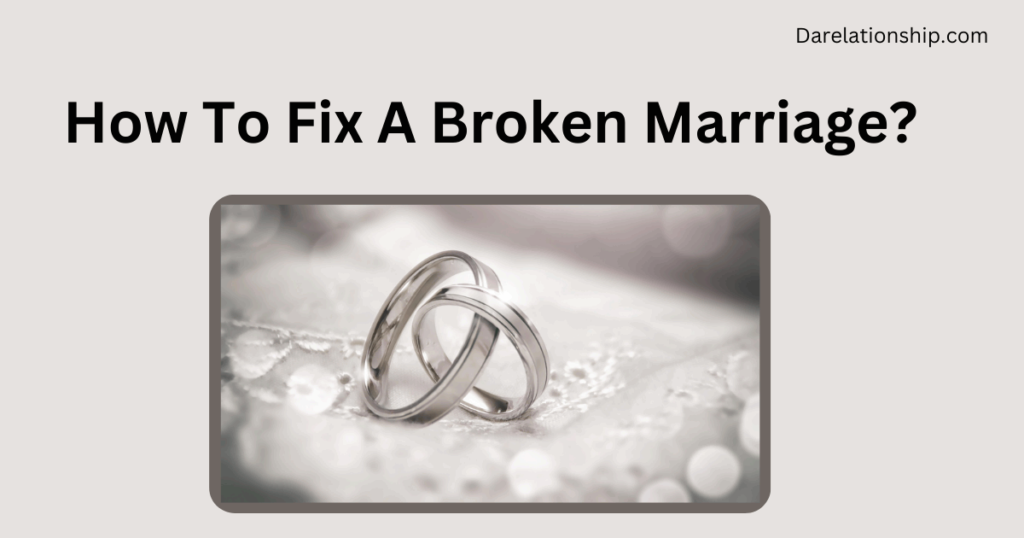 How to fix a broken marriage