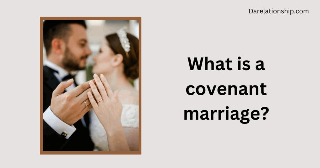 What is a convenant marriage