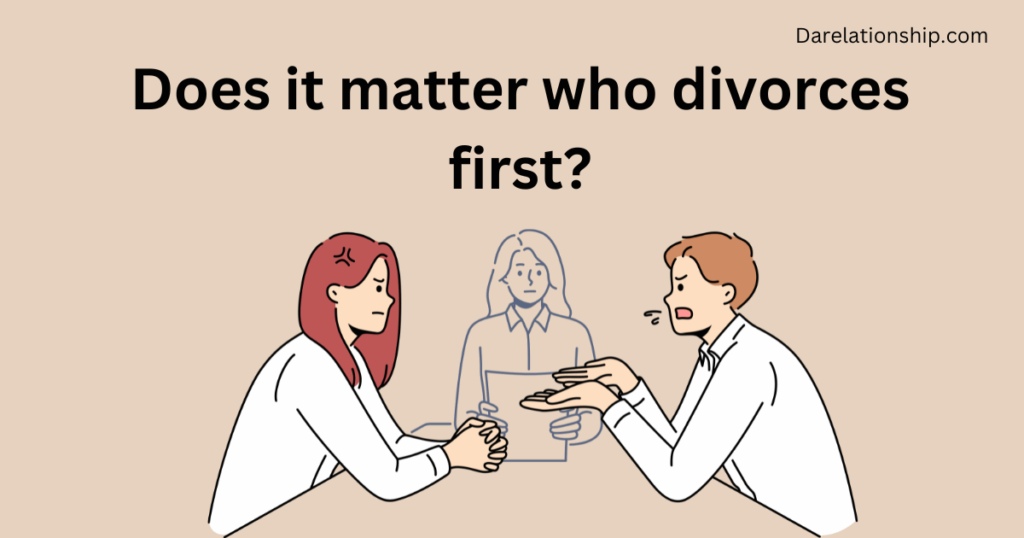Does it matter who divorce first