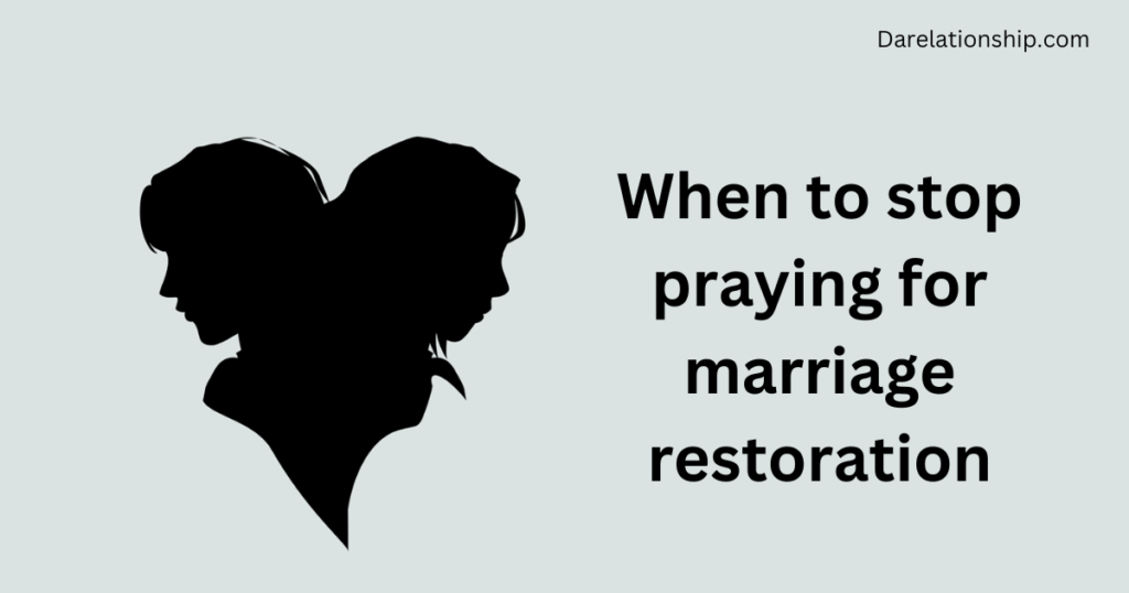 When to stop praying for marriage restoration?