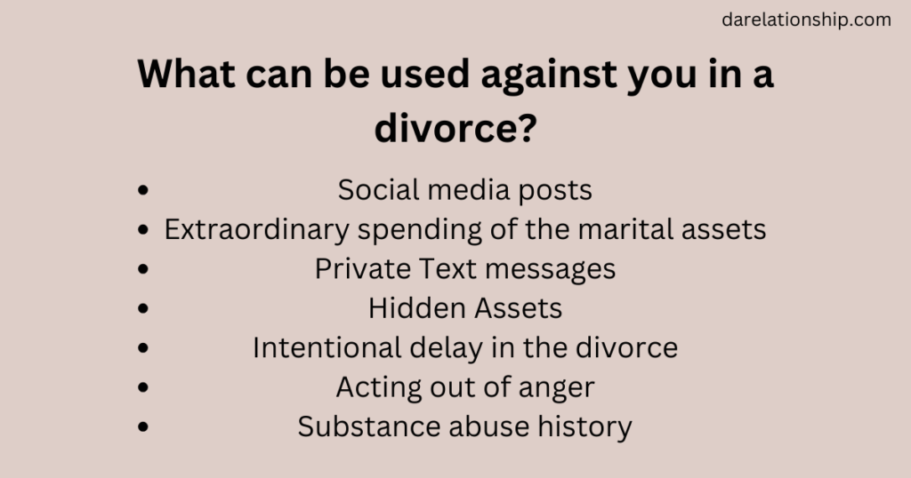 Things that can be used against you in a divorce