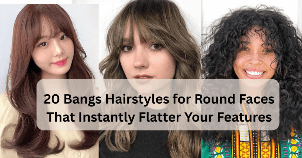20 Bangs Hairstyles for Round Faces That Instantly Flatter Your Features